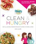 Hungry Girl Clean & Hungry Easy All Natural Recipes for Healthy Eating in the Real World