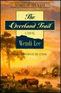 Overland Trail A Women Of The West Nov