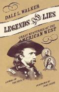 Legends & Lies Great Mysteries of the American West