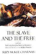 The Slave and the Free: Books 1 and 2 of 'The Holdfast Chronicles': 'Walk to the End of the World' and 'Motherlines'