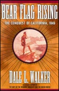Bear Flag Rising Conquest Of California 1846