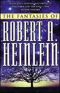 The Fantasies of Robert A Heinlein