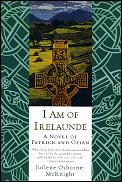 I Am Of Irelaunde A Novel of Patrick & Osian