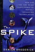 Spike How Our Lives Are Being Transformed by Rapidly Advancing Technologies