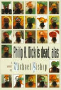 Philip K Dick Is Dead Alas