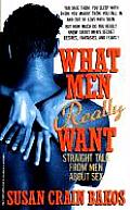 What Men Really Want Straight Talk from Men about Sex