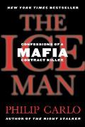 Ice Man Confessions of a Mafia Contract Killer