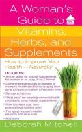 A Woman's Guide to Vitamins, Herbs, and Supplements