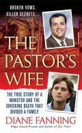 Pastors Wife The True Story of a Minister & the Shocking Death That Divided a Family