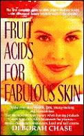 Fruit Acids For Fabulous Skin