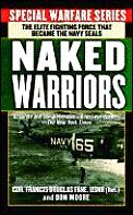 Naked Warriors The Story of the US Navys Frogmen