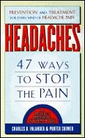 Headaches 47 Ways To Stop The Pain