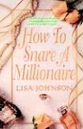 How To Snare A Millionaire