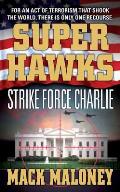 Strike Force Charlie Superhawks 3