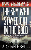 Spy Who Stayed Out In The Cold The Secr