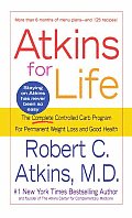 Atkins for Life The Complete Controlled Carb Program for Permanent Weight Loss & Good Health