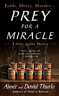 Prey For A Miracle A Sister Agatha Myste