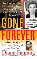 Gone Forever A True Story of Marriage Betrayal & Murder