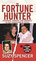 Fortune Hunter A Story of Marriage Murder & Madness in the Heartland of Texas
