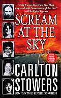 Scream at the Sky Five Texas Murders & One Mans Crusade for Justice