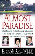 Almost Paradise The Murder of Multimillionaire Ted Ammon in the Hamptons Americas Playground of the Rich & Famous