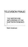 Television Fraud: The History and Implications of the Quiz Show Scandals