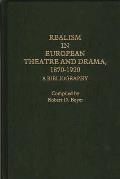 Realism in European Theatre and Drama, 1870-1920: A Bibliography