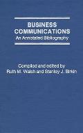 Business Communications: An Annotated Bibliography