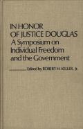 In Honor of Justice Douglas: A Symposium on Individual Freedom and the Government