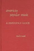 American Popular Music: A Reference Guide