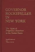 Governor Rockefeller in New York: The Apex of Pragmatic Liberalism in the United States