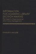 Information for Academic Library Decision Making: The Case for Organizational Information Management