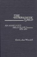 The Hyperkinetic Child: An Annotated Bibliography, 1974-1979
