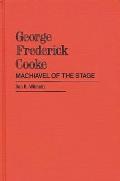 George Frederick Cooke: Machiavel of the Stage
