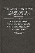 The American Slave: A Composite Autobiography: Al, Ar, DC, Fl, Ga, In, Ks, MD, Ne, Ny, Nc, Ok, Ri, Sc, Wa Narratives Supp. Ser. 2, Vol. 1
