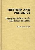Freedom and Prejudice: The Legacy of Slavery in the United States and Brazil