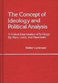 The Concept of Ideology and Political Analysis: A Critical Examination of Its Usage by Marx, Lenin, and Mannheim
