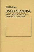 Understanding: A Phenomenological-Pragmatic Analysis