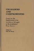 Crusaders and Compromisers: Essays on the Relationship of the Antislavery Struggle to the Antebellum Party System