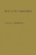 Big City Mayors: The Crisis in Urban Politics