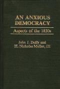 An Anxious Democracy: Aspects of the 1830s
