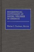 Biographical Dictionary of Social Welfare in America