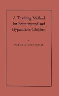 A Teaching Method for Brain-Injured and Hyperactive Children: A Demonstration-Pilot Study