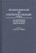 Human Services in Postrevolutionary Cuba: An Annotated International Bibliography