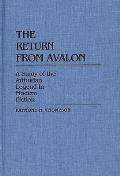The Return from Avalon: A Study of the Arthurian Legend in Modern Fiction