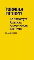 Formula Fiction?: An Anatomy of American Science Fiction, 1930-1940