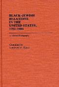 Black-Jewish Relations in the United States, 1752-1984: A Selected Bibliography