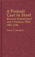 A Portrait Cast in Steel: Buckeye International and Columbus, Ohio, 1881-1980