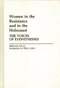 Women in the Resistance and in the Holocaust: The Voices of Eyewitnesses