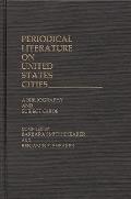Periodical Literature on United States Cities: A Bibliography and Subject Guide